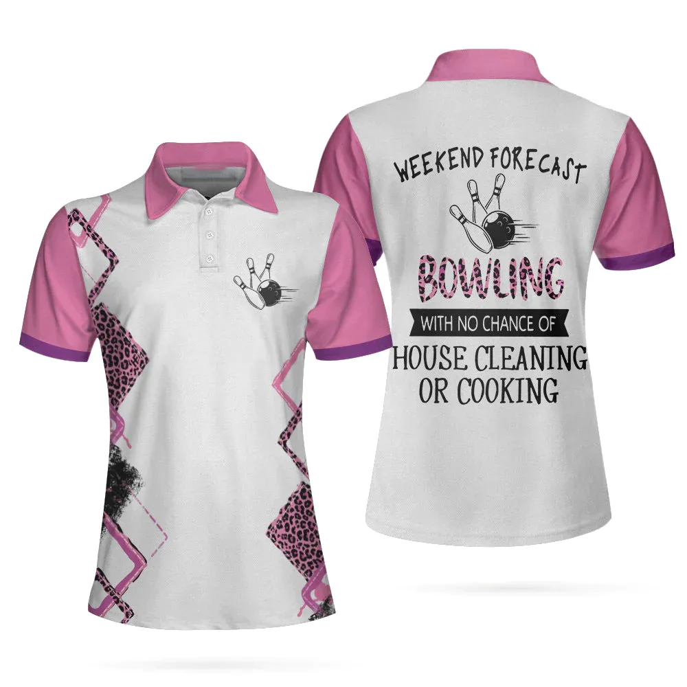 Bowling With No Chance Of House Cleaning Or Cooking - Bowling Short Sleeve Women Polo Shirt Coolspod