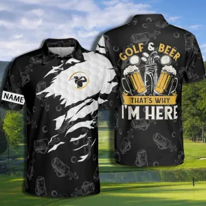 Golf And Beer That’s Why I’m Here Polo Shirt Personalized Men Polo Shirt, Present To Golfer